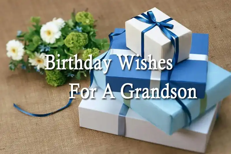 Birthday Wishes For A Grandson