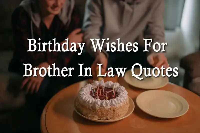 Birthday Wishes For Brother In Law Quotes