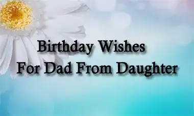 Birthday Wishes For Dad From Daughter