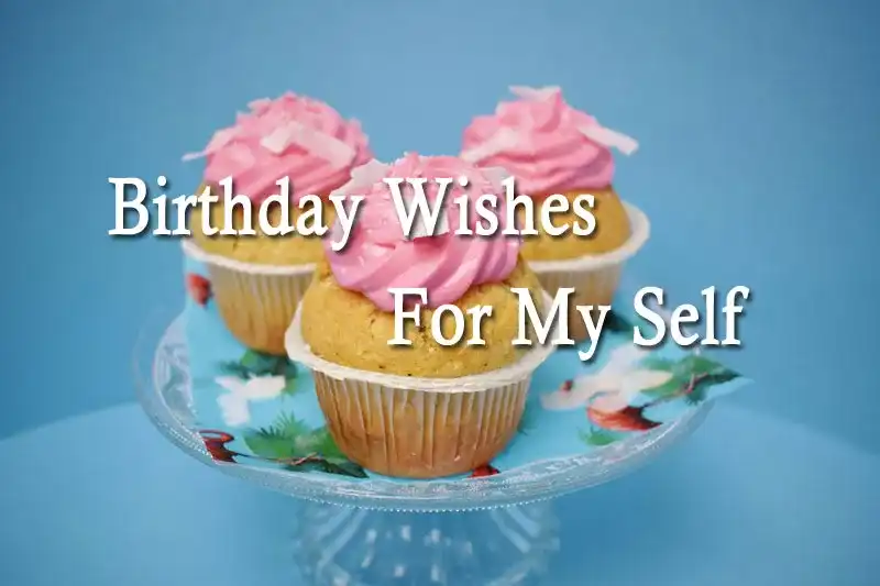 Birthday Wishes For My Self