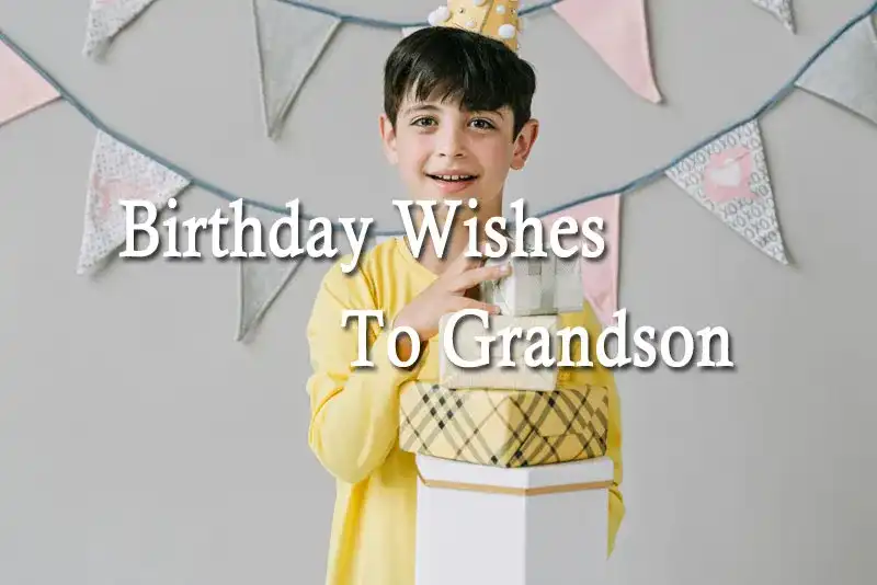 Birthday Wishes To Grandson