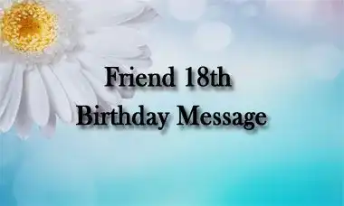 Friend 18th Birthday Message