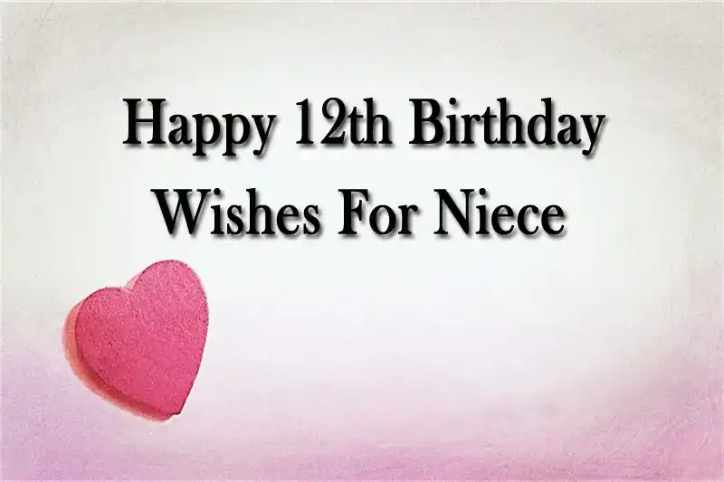 Happy 12th Birthday Wishes For Niece