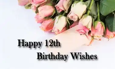 Happy 12th Birthday Wishes Message