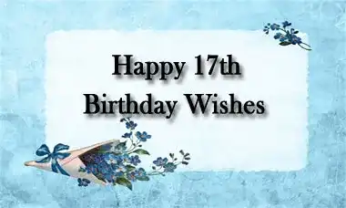 Happy 17th Birthday Wishes Message