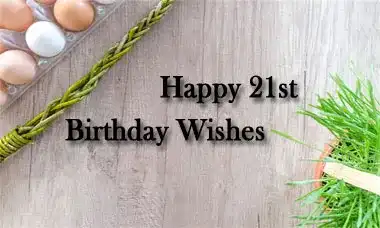 Happy 21st Birthday Wishes Message