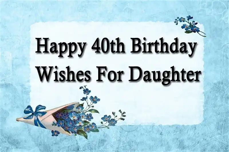 Happy 40th Birthday Wishes For Daughter