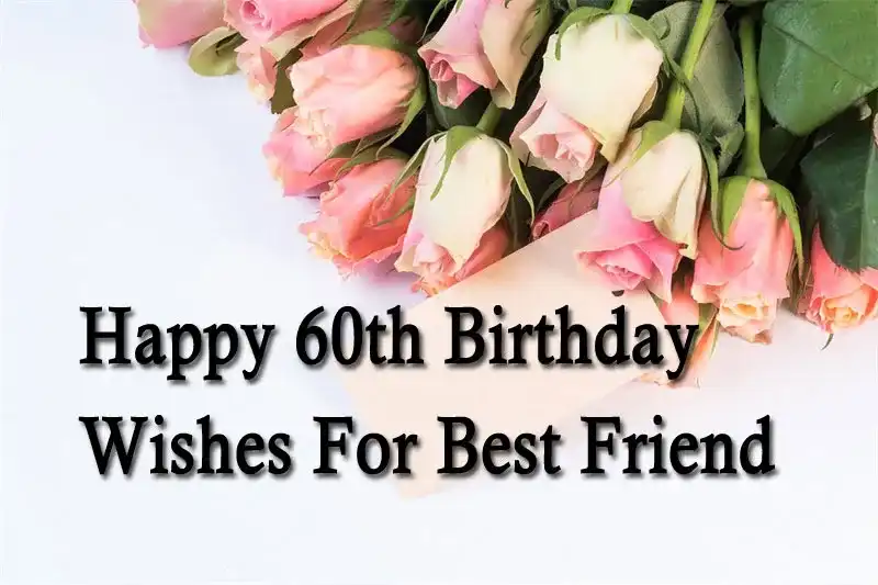 Happy 60th Birthday Wishes For Best Friend