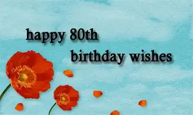 Happy 80th Birthday Wishes Message