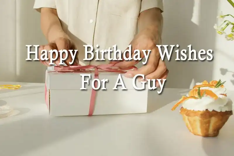 Happy Birthday Wishes For A Guy