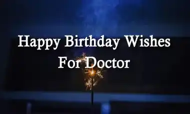 Happy Birthday Wishes For Doctor Message Quotes