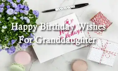 Happy Birthday Wishes For Granddaughter Quotes