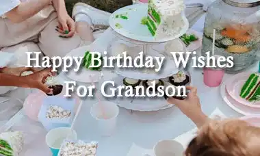 Happy Birthday Wishes For Grandson Quotes