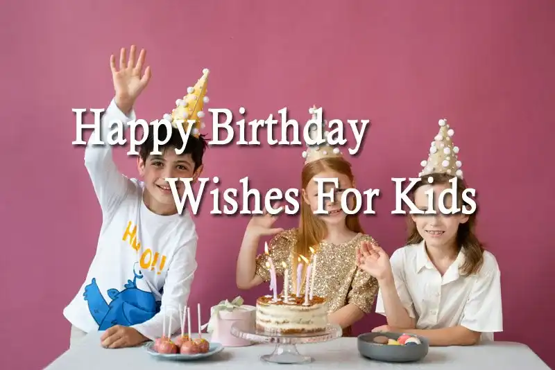 Happy Birthday Wishes For Kids Quotes