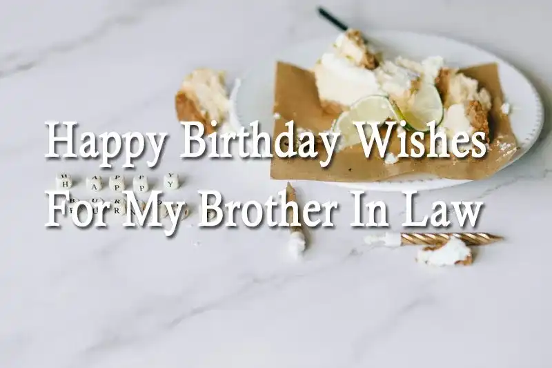 Happy Birthday Wishes For My Brother In Law