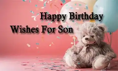 Happy Birthday Wishes For Son Quotes