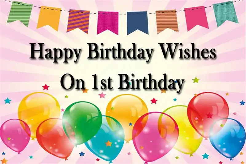Happy Birthday Wishes On 1st Birthday