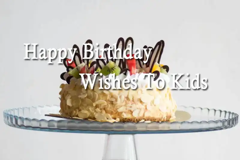 Happy Birthday Wishes To Kids