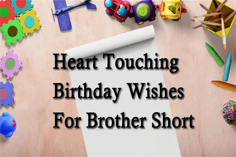 Heart Touching Birthday Wishes For Brother Short