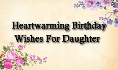 Heartwarming Birthday Wishes For Daughter