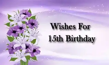 Wishes For 15th Birthday