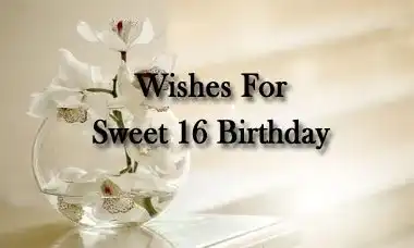 Wishes For Sweet 16 Birthday