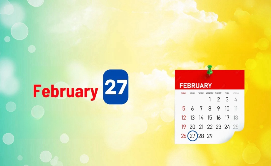 Discovering the Meaning of Your Birthday on FEBRUARY 27 and Your Future