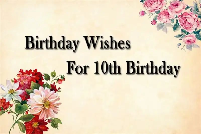 Birthday Wishes For 10th Birthday