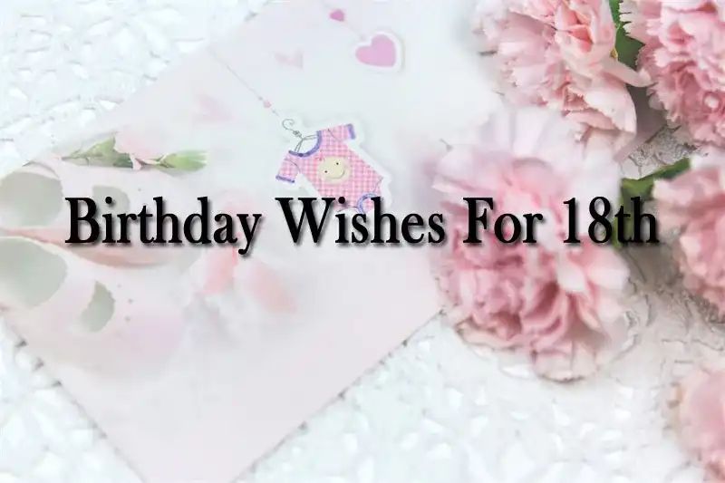 Birthday Wishes For 18th