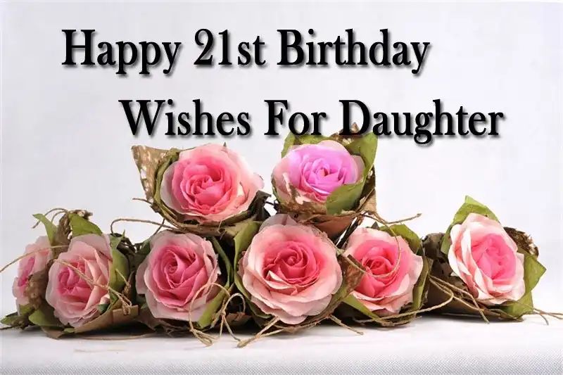 Happy 21st Birthday Wishes For Daughter