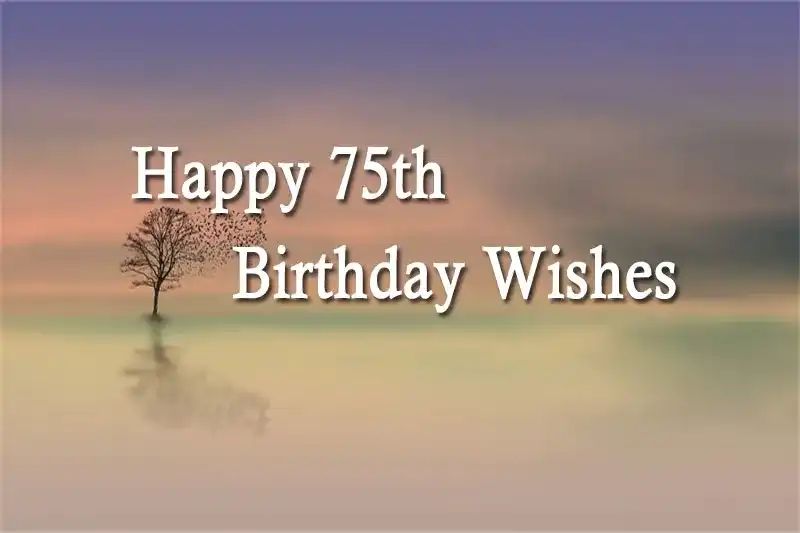 Happy 75th Birthday Wishes