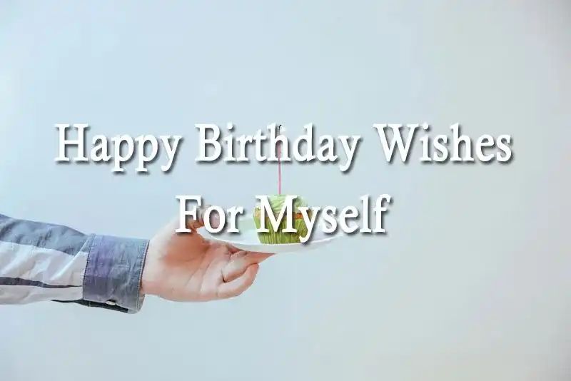 Happy Birthday Wishes For Myself