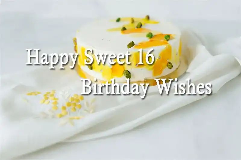 Happy Sweet 16 Birthday Wishes