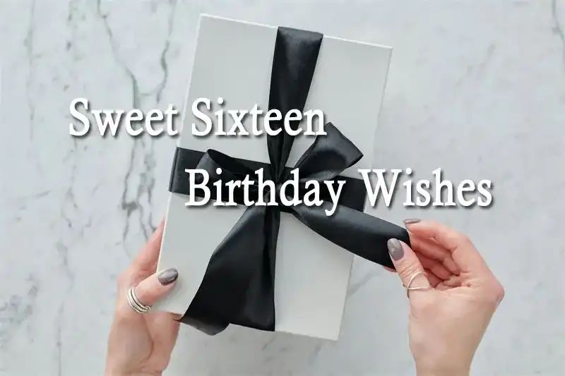 Sweet Sixteen Birthday Wishes