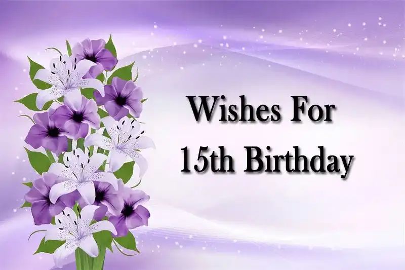 Wishes For 15th Birthday